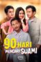Nonton Film 90 Hari Mencari Suami (2024) Terbaru