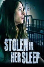 Nonton Film Stolen in Her Sleep (2022) Terbaru