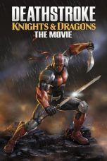 Nonton Film Deathstroke: Knights & Dragons – The Movie (2020) Terbaru