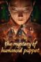 Nonton Film The Mystery of Humanoid Puppet (2024) Terbaru Nonton Film The Mystery of Humanoid Puppet (2024) Terbaru