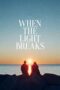 Nonton Film When the Light Breaks (2024) Terbaru Nonton Film When the Light Breaks (2024) Terbaru